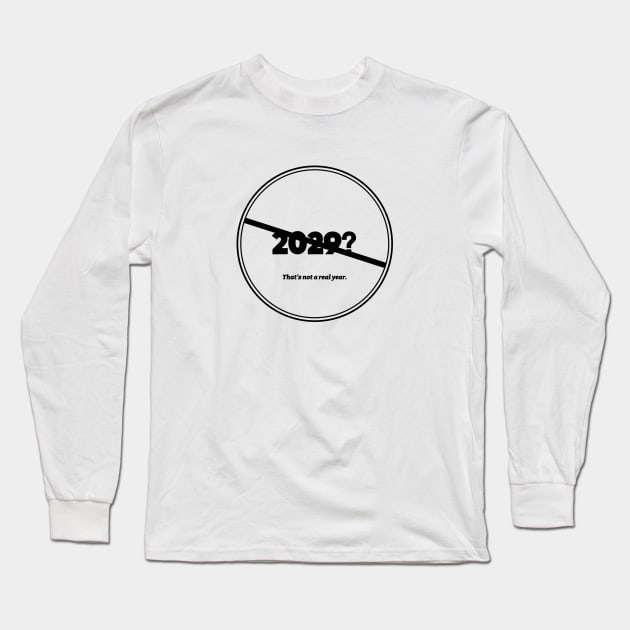 2029 Not A Real Year (Black) Long Sleeve T-Shirt by usernate